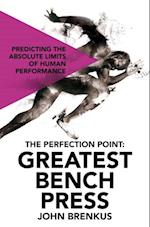 Perfection Point: Greatest Bench Press