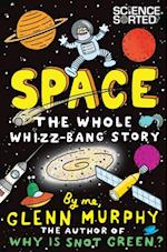 Space: The Whole Whizz-Bang Story