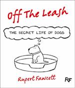 Off The Leash: The Secret Life of Dogs