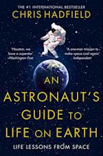 An Astronaut''s Guide to Life on Earth