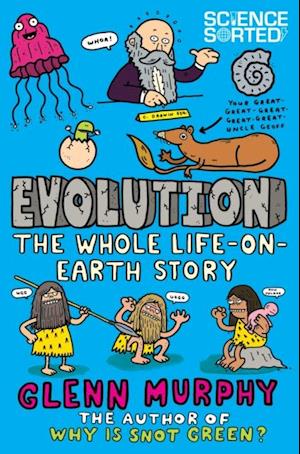 Evolution: The Whole Life on Earth Story