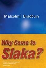 Why Come to Slaka?