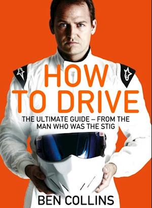 How To Drive: The Ultimate Guide, from the Man Who Was the Stig