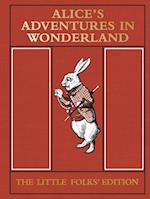Alice's Adventures in Wonderland: The Little Folks' Edition