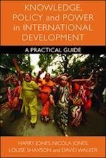 Knowledge, Policy and Power in International Development