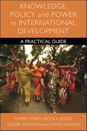 Knowledge, Policy and Power in International Development