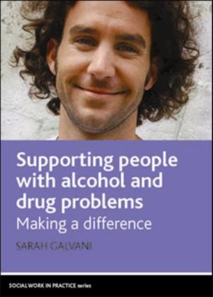 Supporting People with Alcohol and Drug Problems