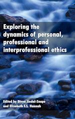 Exploring the Dynamics of Personal, Professional and Interprofessional Ethics