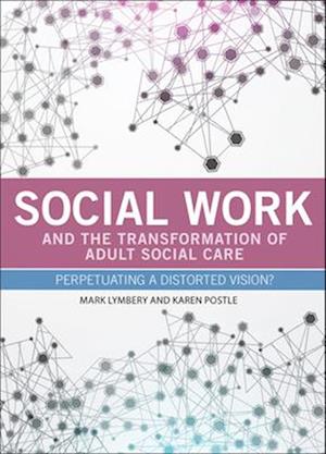 Social work and the transformation of adult social care