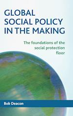Global social policy in the making