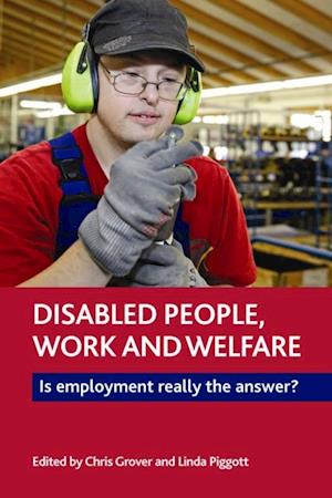 Disabled People, Work and Welfare