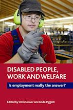 Disabled People, Work and Welfare