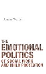 The emotional politics of social work and child protection