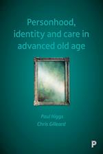 Personhood, Identity and Care in Advanced Old Age