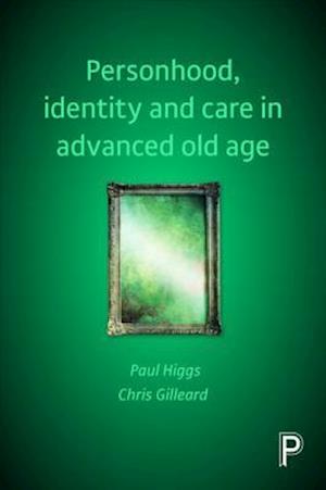 Personhood, Identity and Care in Advanced Old Age