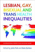 Lesbian, Gay, Bisexual and Trans Health Inequalities