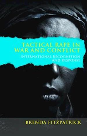 Tactical rape in war and conflict