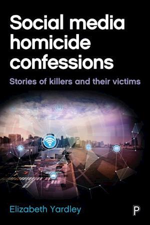 Social Media Homicide Confessions