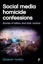 Social Media Homicide Confessions