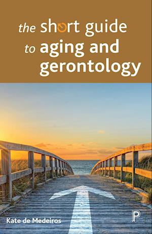 The Short Guide to Aging and Gerontology