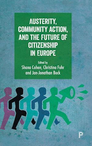 Austerity, Community Action, and the Future of Citizenship in Europe