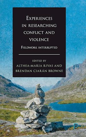 Experiences in Researching Conflict and Violence