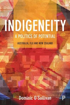 Indigeneity: A Politics of Potential