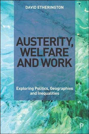 Austerity, Welfare and Work