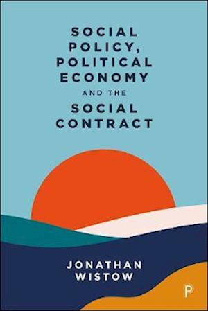 Social Policy, Political Economy and the Social Contract