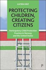 Protecting Children, Creating Citizens