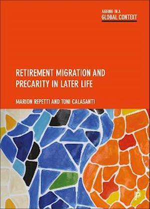 Retirement Migration and Precarity in Later Life