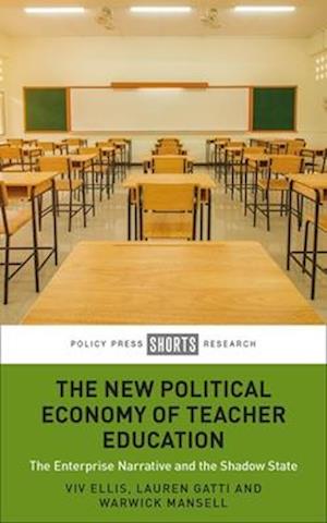 The New Political Economy of Teacher Education