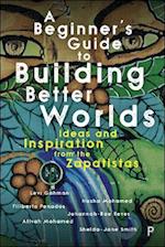 Beginner's Guide to Building Better Worlds