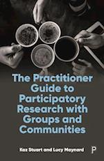 The Practitioner Guide to Participatory Research with Groups and Communities