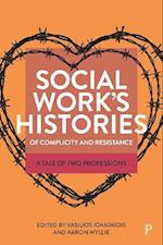 Social Work's Histories of Complicity and Resistance