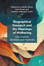 Biographical Research and the Meanings of Mothering