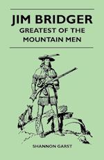 JIM BRIDGER - GREATEST OF THE