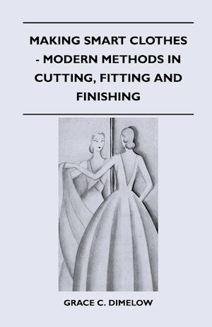 Making Smart Clothes - Modern Methods in Cutting, Fitting and Finishing