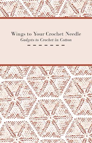 Wings to Your Crochet Needle - Gadgets to Crochet in Cotton