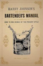 Harry Johnson's New and Improved Bartender's Manual; or, How to Mix Drinks of the Present Style