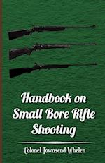 Handbook on Small Bore Rifle Shooting - Equipment, Marksmanship, Target Shooting, Practical Shooting, Rifle Ranges, Rifle Clubs