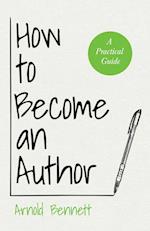 How to Become an Author - A Practical Guide