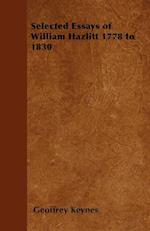 Keynes, G: Selected Essays of William Hazlitt 1778 to 1830