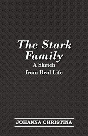 Christina, J: Stark Family; A Sketch from Real Life