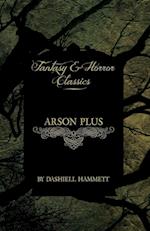 ARSON PLUS (FANTASY & HORROR C