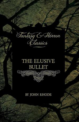 The Elusive Bullet (Fantasy and Horror Classics)