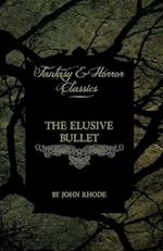 The Elusive Bullet (Fantasy and Horror Classics)