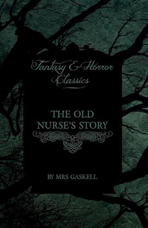 Elizabeth Gaskell's The Old Nurse's Story