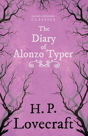 The Diary of Alonzo Typer (Fantasy and Horror Classics)