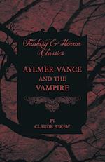 Aylmer Vance and the Vampire (Fantasy and Horror Classics)